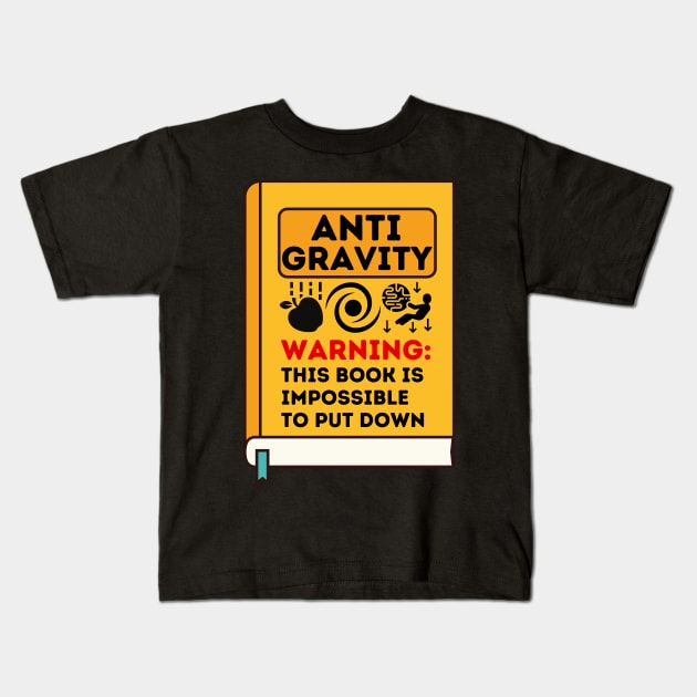 Anti Gravity Book: Impossible to put down Kids T-Shirt by Caregiverology